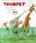 Image for Trumpet  : the little elephant with a big temper