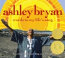 Image for Ashley Bryan : Words to My Life&#39;s Song