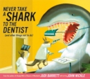 Image for Never Take a Shark to the Dentist