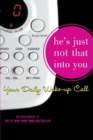 Image for He&#39;s Just Not That Into You: Your Daily Wake-Up Call