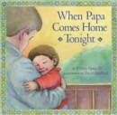 Image for When Papa Comes Home Tonight