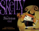 Image for Skelly the Skeleton Girl