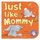 Image for Just Like Mommy