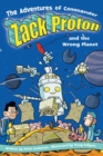 Image for The Adventures of Commander Zack Proton and the Wrong Planet