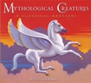 Image for Mythological Creatures : A Classical Bestiary