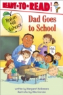 Image for Dad Goes to School : Ready-to-Read Level 1