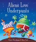 Aliens love underpants by Freedman, Claire cover image