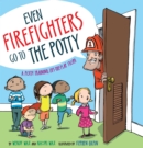 Image for Even Firefighters Go to the Potty : A Potty Training Lift-the-Flap Story