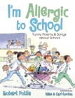 Image for I&#39;m Allergic to School!