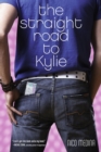 Image for The Straight Road to Kylie