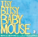 Image for Itsy-Bitsy Baby Mouse
