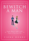 Image for Bewitch a man: how to find him and keep him under your spell