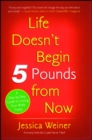 Image for Do I Look Fat in This?: Life Doesn&#39;t Begin Five Pounds from Now