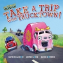 Image for Take a Trip with Trucktown!