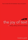 Image for The Joy of Text: Mating, Dating and Techno-Relating