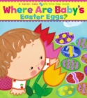 Image for Where Are Baby&#39;s Easter Eggs? : A Lift-the-Flap Book