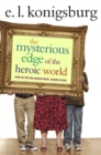 Image for The Mysterious Edge of the Heroic World