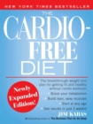 Image for The Cardio-Free Diet: Newly Expanded Edition