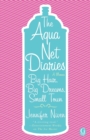 Image for The Aqua Net Diaries