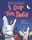 Image for I Got Two Dogs : (Book and CD)
