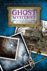 Image for Ghost Mysteries : Unraveling the World&#39;s Most Mysterious Hauntings