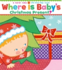 Image for Where Is Baby&#39;s Christmas Present? : A Lift-the-Flap Book