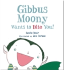 Image for Gibbus Moony Wants to Bite You!
