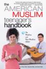 Image for The American Muslim teenager&#39;s handbook