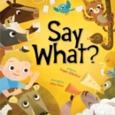 Image for Say What?