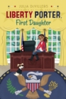 Image for Liberty Porter, First Daughter
