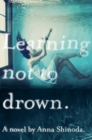 Image for Learning Not to Drown