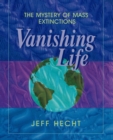 Image for Vanishing Life : The Mystery of Mass Extinctions