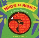 Image for Who&#39;s at Home? : A Lift-the-Flap Book
