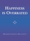 Image for Happiness is overrated