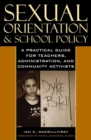 Image for Sexual Orientation and School Policy: A Practical Guide for Teachers, Administrators, and Community Activists