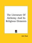 Image for THE LITERATURE OF ALCHEMY AND ITS RELIGI