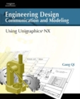 Image for Engineering Design Communication and Modeling Using Unigraphics NX
