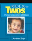 Image for Kidex for Twos : Practicing Competent Child Care