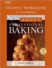 Image for Student Workbook for Sokol&#39;s About Professional Baking