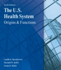 Image for The U.S. health system  : origins and functions