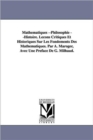 Image for Mathematiques --Philosophie --Histoire. Lecons Critiques Et Historiques Sur Les Fondements Des Mathematiques. Par A. Maroger, Avec Une Preface de G. M
