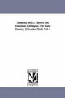Image for Elements de La Theorie Des Fonctions Elliptiques. Par Jules Tannery [Et] Jules Molk. Vol. 1