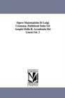 Image for Opere Matematiche Di Luigi Cremona; Pubblicati Sotto Gli Auspici Della R. Accademia Dei Lincei.Vol. 2