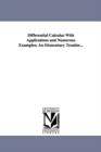 Image for Differential Calculus With Applications and Numerous Examples; An Elementary Treatise...