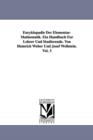 Image for Encyklopadie Der Elementar-Mathematik. Ein Handbuch Fur Lehrer Und Studierende. Von Heinrich Weber Und Josef Wellstein. Vol. 3