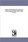Image for History of the Bank of New York and Trust Company, 1784 to 1934 / Allan Nevins.