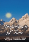 Image for Inspiration of Time: A Book of Inspiring Poems by Charles Breitweiser