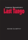 Image for Inspector Bentwhistle&#39;s Last Tango.: Lightning Source UK Ltd [distributor],.