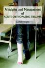 Image for Principles and Management of Acute Orthopaedic Trauma