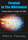 Image for Fireball in the Whirlwind: Flying Object Caught on Film